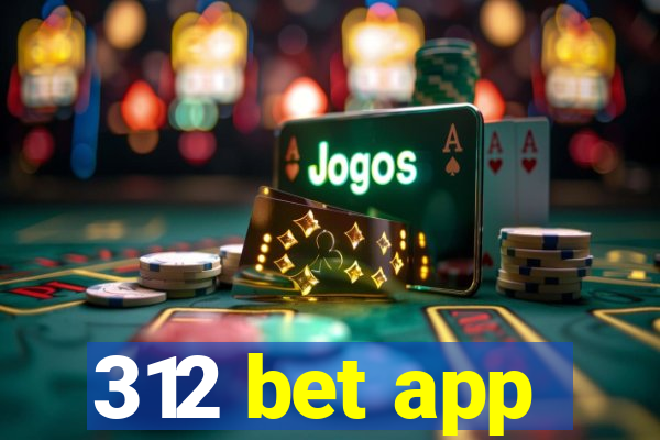 312 bet app